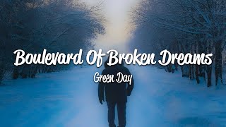 Green DayBoulevard of Broken Dreams with lyrics [upl. by Mis]