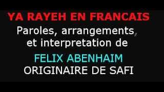 YA RAYEH EN FRANCAIS PAR FELIX ABENHAIM [upl. by Vernier946]