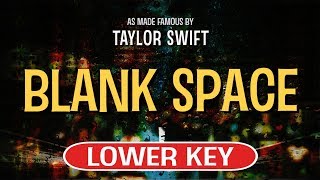 Blank Space Karaoke Lower Key  Taylor Swift [upl. by Yrrap]