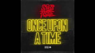 SOB X RBE  Once Upon A Time Official Audio  Gangin [upl. by Eiralam829]