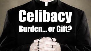 Celibacy Burden Or Gift [upl. by Juditha]