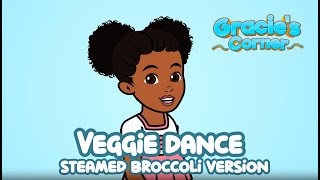 Veggie Dance – Steamed Broccoli Version Sped Up  Eating Healthy w Gracie’s Corner [upl. by Blodgett]