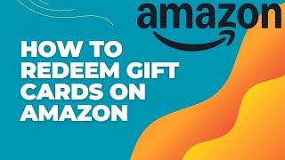 How to Redeem Gift Cards on Amazon 2024 Use Amazon Gift Cards [upl. by Chud842]