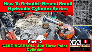 How To Rebuild Small Hydraulic Cylinders Part 2 Case Ingersoll Tractor J26 3 Point Cylinder Shown [upl. by Merfe847]