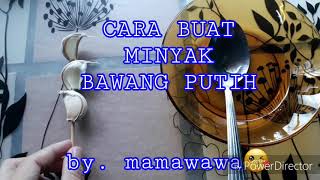 Cara Buat Minyak Bawang Putih [upl. by Yeldud]