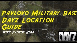 Pavlovo Military Base Location Guide in DayZ Standalone [upl. by Jae]