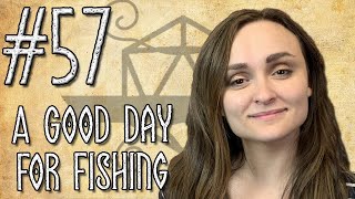 Downstage Dungeons  Episode 57  A Good Day For Fishing  Dungeons amp Dragons [upl. by Notac86]