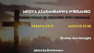 MESIYA AZAMBANWA NIBISAMBO  Messiah would be crucified with criminals  Yesaya 5312 [upl. by Ysabel726]