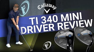 2024s BEST MINI DRIVER  Callaway Ti 340 Mini Driver Review [upl. by Liane]