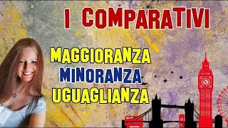 Lezione di Inglese 16  I COMPARATIVI di maggioranza minoranza uguaglianza in Inglese [upl. by Oric]