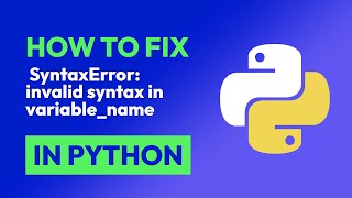 How to fix SyntaxError invalid syntax in variablename in Python [upl. by Caras]