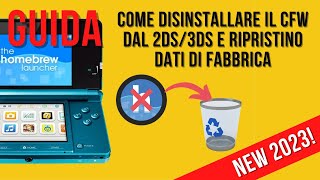 GUIDA  Come Disinstallare il CFW dal 2DS3DS e ripristino dati di fabbrica 2023 3ds homebrew [upl. by Yllime]