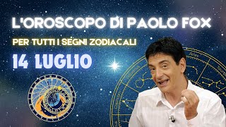 LOROSCOPO DI PAOLO FOX  14 LUGLIO 2024  LE PREVISIONI SEGNO PER SEGNO [upl. by Huebner963]