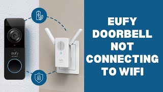 How To Fix Eufy Doorbell Not Connecting To Wifi [upl. by Biondo828]