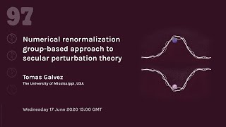 Tomas Galvez Numerical renormalization groupbased approach to secular perturbation theory [upl. by Letta]