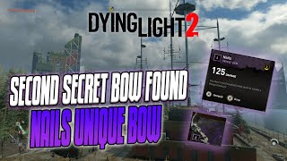 Dying Light 2  Secret Tier 6 quotNails Unique Bowquot Found At Newfound Land Military Relay Tower [upl. by Daffie595]