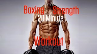 Ultimate 20 Minute Boxing Strength and Conditioning Workout with Weights [upl. by Joseito886]