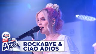 AnneMarie  Rockabye amp Ciao Adios  Live At Capital Up Close  Capital [upl. by Yesiad]