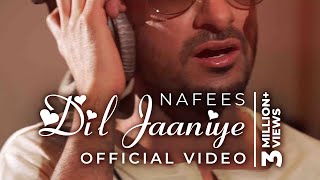 DIL JAANIYE  Nafees Singer  Official Music Video  BIG HIT [upl. by Reprah]