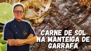 Carne de Sol na Manteiga de Garrafa  Chef Zeca [upl. by Adnawuj]