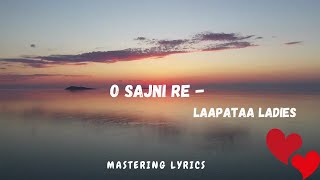 Sajni Re Lyrics  Laapataa Ladies  Arijit Singh [upl. by Brackely]