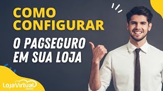 Como configurar o PagSeguro em sua loja virtual [upl. by Beverlie]