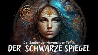 Der Schwarze Spiegel  Märchen zum Einschlafen [upl. by Moriah]