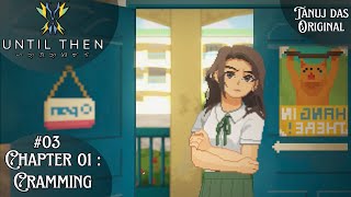 Until Then Chapter 01  Ep03  Cramming  1st Playthrough  No Commentary [upl. by Alwyn272]