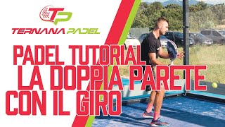 Padel Tutorial la difesa della doppia parete con il giro [upl. by Hagood]