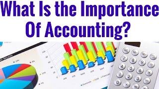 What Is the Importance Of Accounting [upl. by Urion]