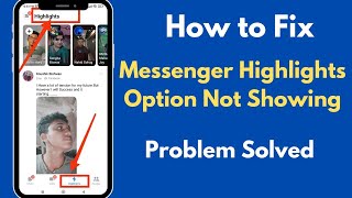 How to Fix Facebook Messenger Highlights Option Not Showing Problem [upl. by Aisac117]