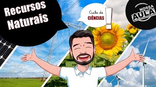 RECURSOS NATURAIS  RENOVÁVEIS E NÃO RENOVÁVEIS  CIÊNCIAS [upl. by Enorahs]