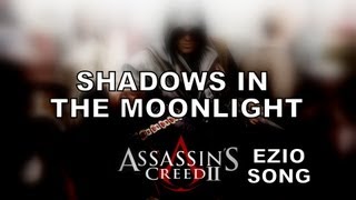 ASSASSINS CREED EZIO SONG  Shadows In The Moonlight by Miracle Of Sound [upl. by Bonns]