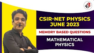 Memory Based Questions  CSIR NET Physics JUNE 2023  Mathematical Physics [upl. by Kahaleel683]