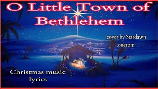 o little town of Bethlehem cover by Stardawn onerom Christmas music lyrics StardawnOneromvz8ig [upl. by Alvan]