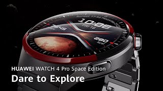 HUAWEI Watch 4 Pro Space Edition  Dare to Explore [upl. by Konstance908]