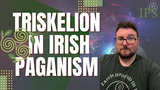 What Does the Triskelion Symbolise in Irish Paganism  Jon OSullivan  The Irish Pagan School [upl. by Aiciled]