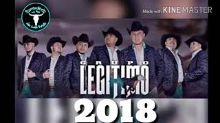 Grupo Legitimo  Mix 2018 Lo Mas Nuevo ♩ Norteñas Y Huapangos 🎵❤ [upl. by Arlette]