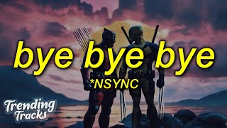 NSYNC  Bye Bye Bye Lyrics Deadpool 3 Soundtrack [upl. by Mani]