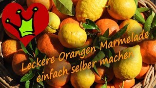 Orangenmarmelade ohne Gelierzucker selber machen [upl. by Lemal102]