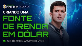 AULA 01  Criando uma RENDA em DÓLAR I Operação Dólar [upl. by Deppy1]