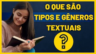 O QUE SÃO TIPOS E GÊNEROS TEXTUAIS  Características dos tipos de textos [upl. by Dukie909]