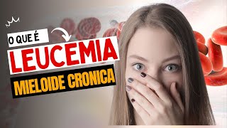 Leucemia Mieloide Cronica o que é  fases  LMC biomedicina biologia análisesclínicas [upl. by Atinit485]