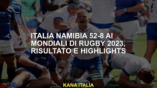 Italia Namibia 528 alla Coppa del Mondo di Rugby 2023 risultato ed evidenzia [upl. by Moya]