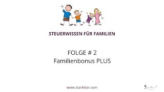 Steuerwissen für Familien  Folge 2  Familienbonus PLUS [upl. by Airoled]