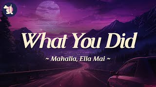 Mahalia feat Ella Mai  What You Did [upl. by Brouwer354]