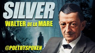 Silver by Walter de la Mare [upl. by Torie]