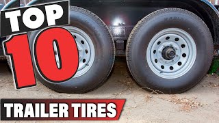 Best Trailer Tire In 2024  Top 10 Trailer Tires Review [upl. by Azilef]