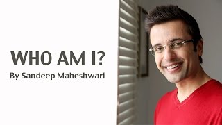 WHO AM I By Sandeep Maheshwari in Hindi [upl. by Ramaj]