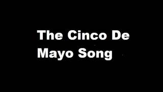 The Cinco De Mayo Song [upl. by Larred]